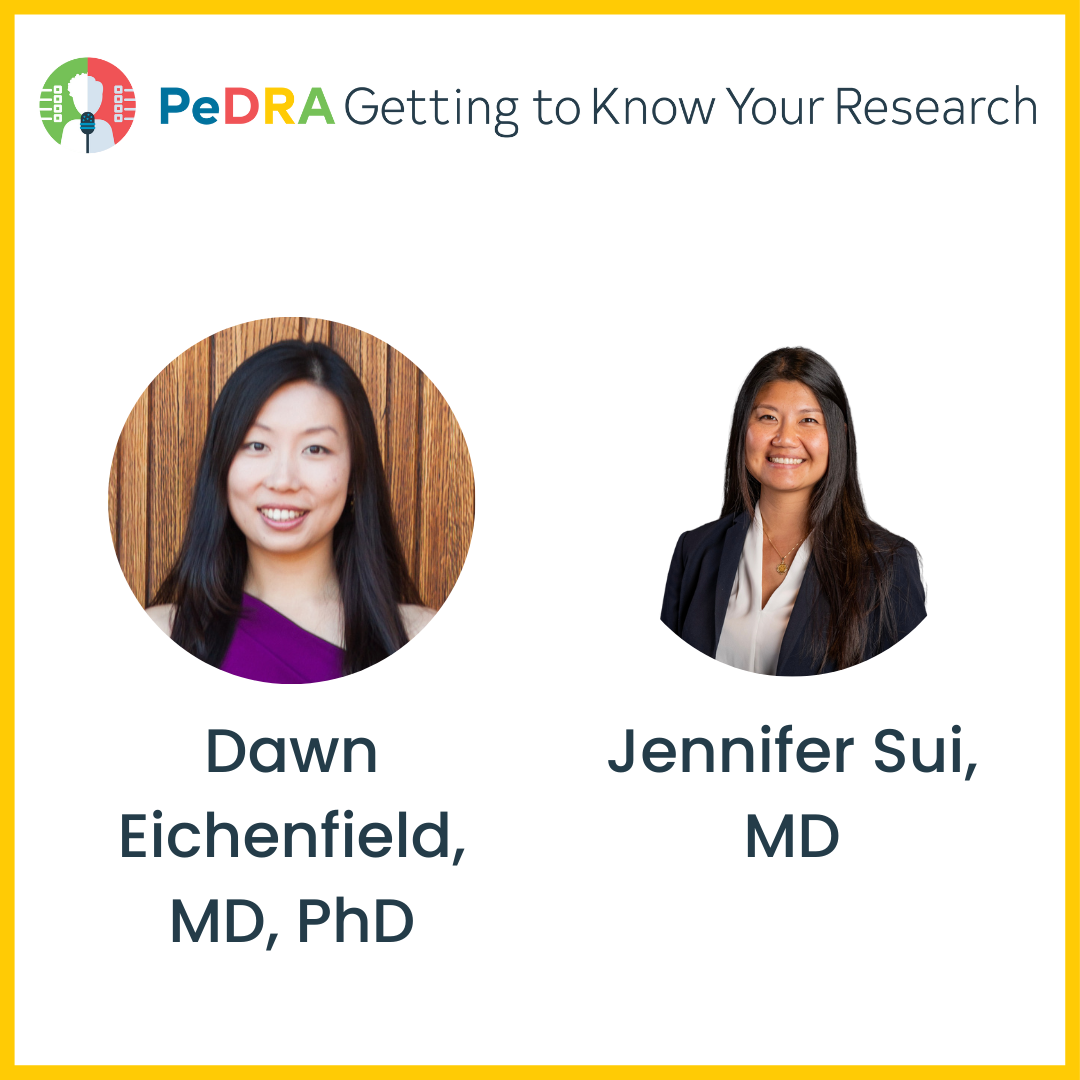 Getting to Know Your Research: Dawn Eichenfield, MD, PhD and Jennifer Sui, MD