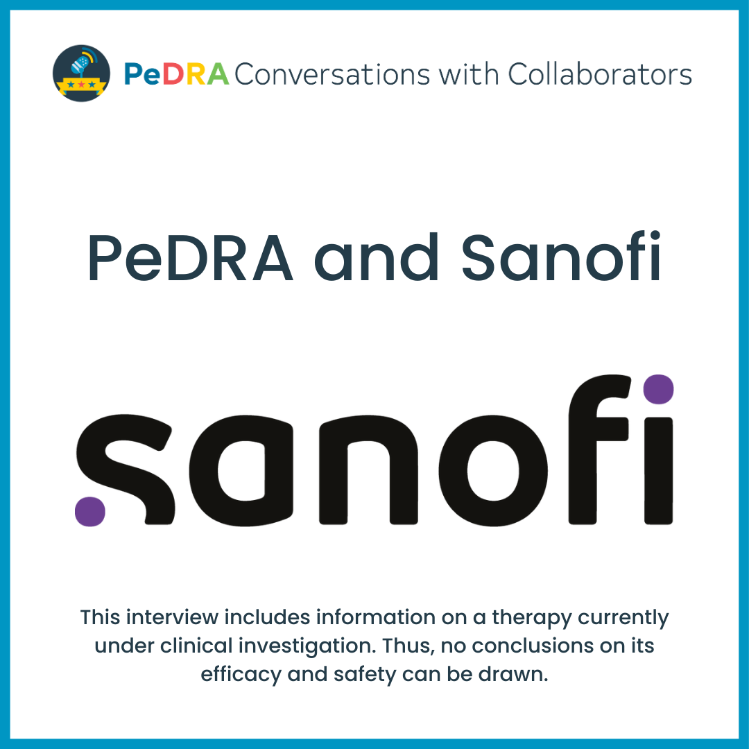 Conversations with Collaborators: PeDRA and Sanofi